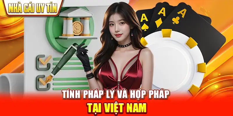 Tính Pháp Lý Và Hợp Pháp Tại Việt Nam